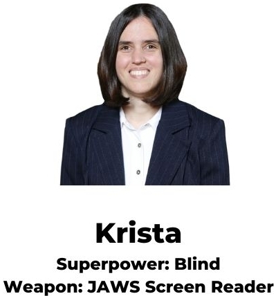 Krista Superpower: Blind Weapon: JAWs Screen Reader
