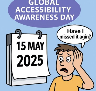 Accessibility Is Not Just for GAAD. It Is for Every Day.