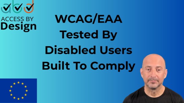 WCAG/EAA Tested By Disabled Users Built To Comply Access by Design Logo Clive Loseby EU Flag